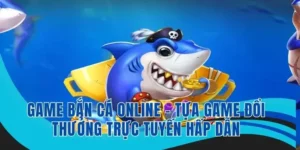 Bí Quyết Chinh Phục Bắn Cá Vua Hải Tặc Tại 98Win Hiệu Quả Nhất