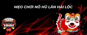Bí Kíp Săn Thưởng Nổ Hũ Lân Hái Lộc Tại 98Win Dễ Thắng Nhất