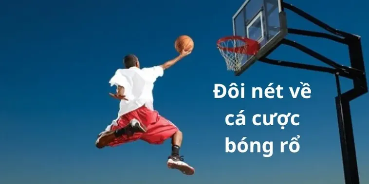 Tìm Hiểu Cá Cược Bóng Rổ 98Win Đầy Kịch Tính Và Hấp Dẫn